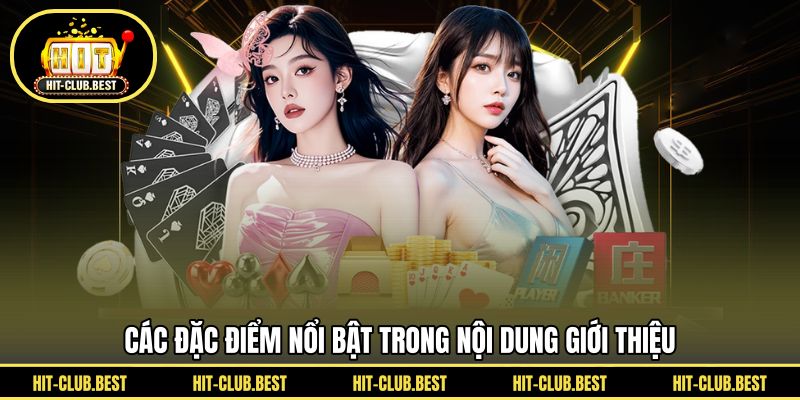 Các đặc điểm nổi bật trong nội dung giới thiệu 