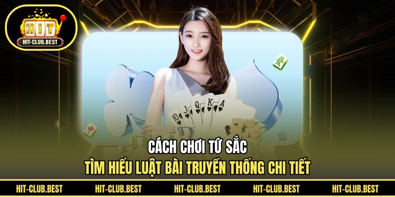 Cách Chơi Tứ Sắc