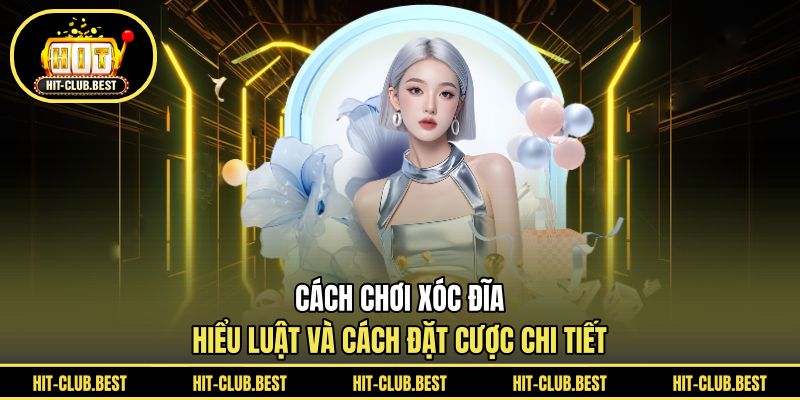 Cách Chơi Xóc Đĩa