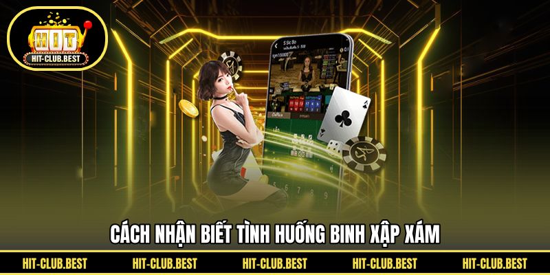 Cách nhận biết tình huống binh xập xám