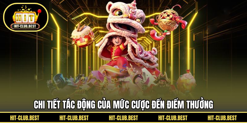 Chi tiết tác động của mức cược đến điểm thưởng