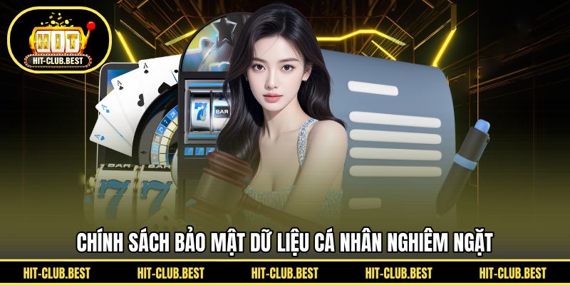 Chính sách bảo mật dữ liệu cá nhân nghiêm ngặt