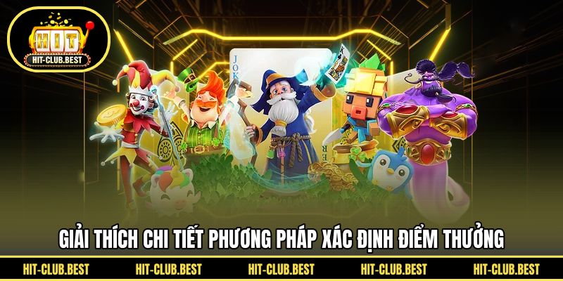 Giải thích chi tiết phương pháp xác định điểm thưởng