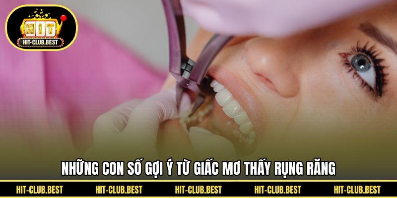 Những con số gợi ý từ giấc mơ thấy rụng răng