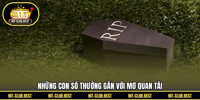 Những con số thường gắn với mơ quan tài