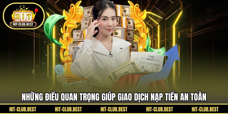 Những điều quan trọng giúp giao dịch nạp tiền an toàn
