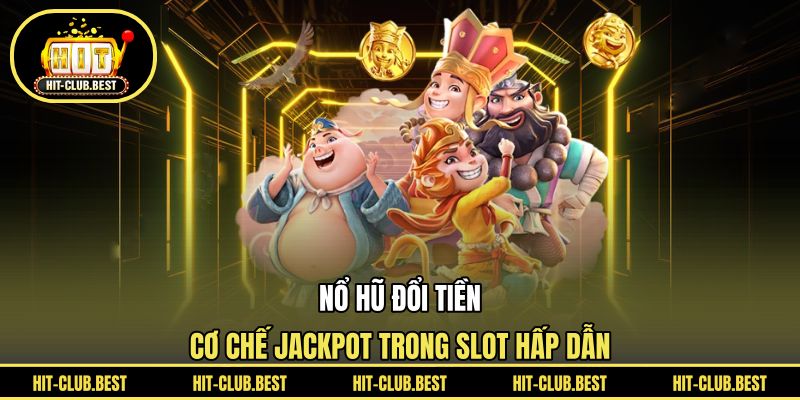 Nổ Hũ Đổi Tiền