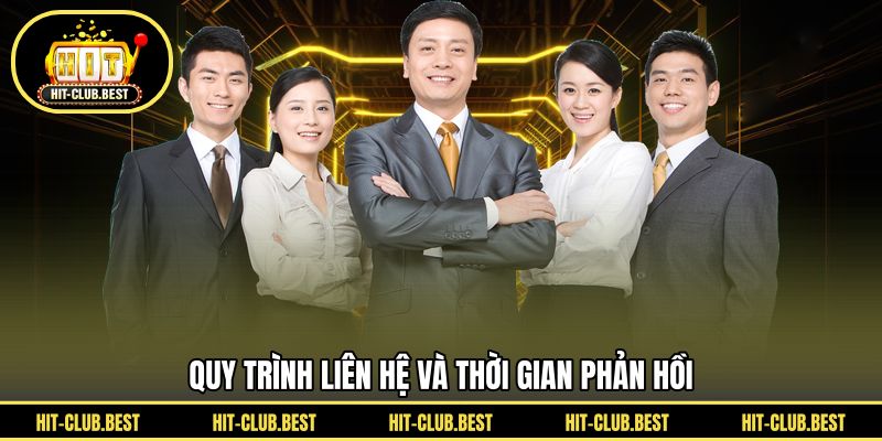 Quy trình liên hệ và thời gian phản hồi