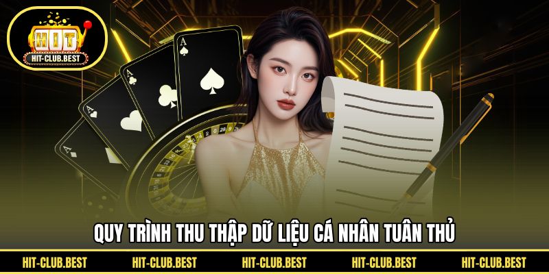 Quy trình thu thập dữ liệu cá nhân tuân thủ