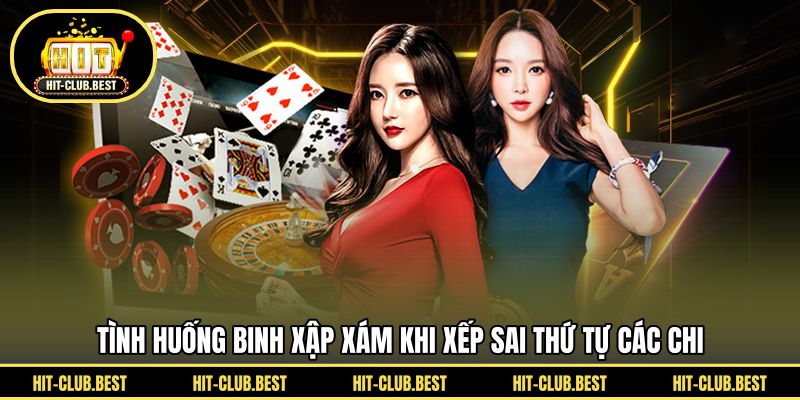 Tình huống binh xập xám khi xếp sai thứ tự các chi