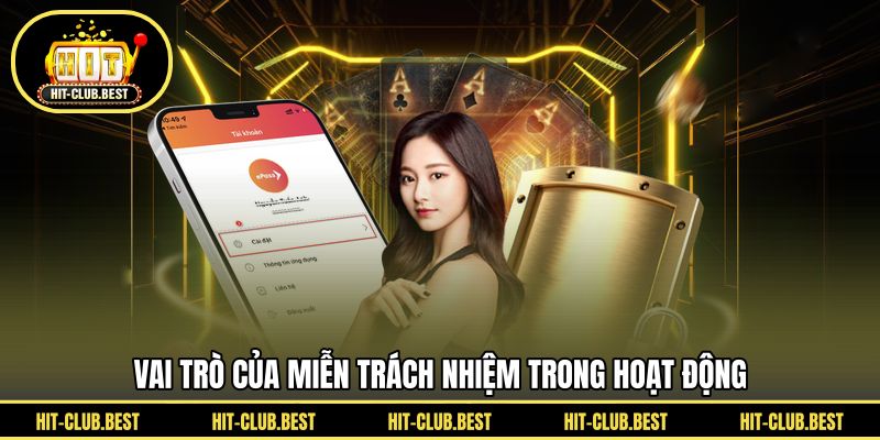 Vai trò của miễn trách nhiệm trong hoạt động