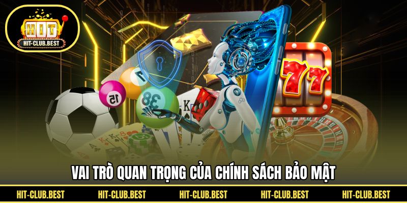 Vai trò quan trọng của chính sách bảo mật
