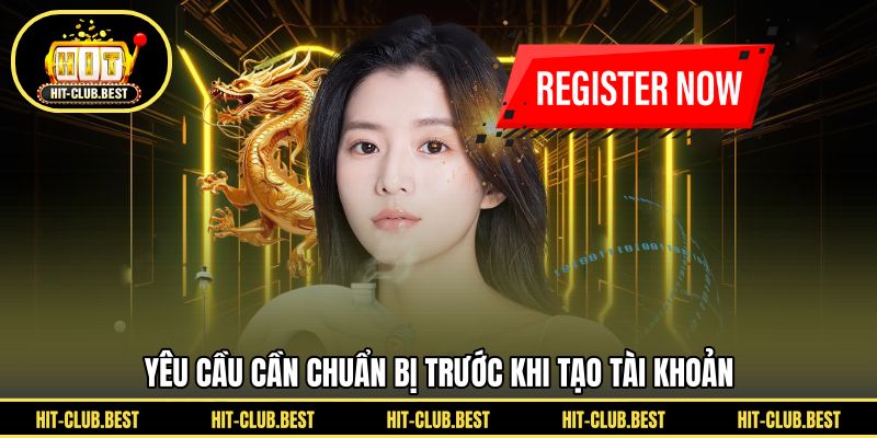 Yêu cầu cần chuẩn bị trước khi tạo tài khoản